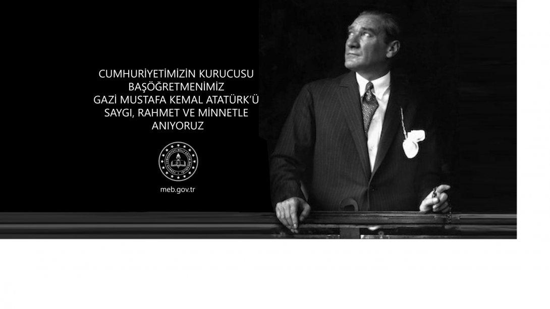 Gazi Mustafa Kemal Atatürk'ün ebediyete irtihalinin 81. yıl dönümü